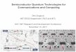 Semiconductor Quantum Technologies for Communications and ...ilp.mit.edu/images/conferences/2017/rd/presentations/Englund.2017.… · Semiconductor Quantum Technologies for Communications