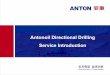 Antonoil Directional Drilling Service Introduction · 4 2D and 3D trajectory design Anti-collision Analysis Torque & Drag Analysis Hydraulic Analysis Drilling parameter design Casing