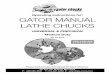 Operating Instructions for: GATOR MANUAL LATHE CHUCKSgts-tools.com/assets/docs/gator-chucks-manual.pdf · Lathe Chuck Safety Conditions •Due to chuck rotating speeds and cutting