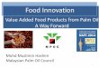 Value Added Food Products from Palm Oil A Way Forward · Value Added Food Products from Palm Oil A Way Forward Mohd Muslimin Hashim Malaysian Palm Oil ... (melting point, solid fat