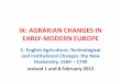 IX: AGRARIAN CHANGES IN EARLY-MODERN EUROPE · Origins of the Modern Agricultural Revolution - 4 •(3) The Role of the Low Countries: origins of England [s New Husbandry in 16th