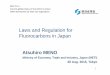 Laws and Regulation for Fluorocarbons in JapanLaws and Regulation for Fluorocarbons in Japan 1 Atsuhiro MENO Ministry of Economy, Trade and Industry, Japan (METI) 20 Aug. 2015, Tokyo