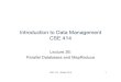 Introduction to Data Management CSE 414courses.cs.washington.edu/courses/cse414/14wi/...Introduction to Data Management CSE 414 Lecture 26: Parallel Databases and MapReduce CSE 414