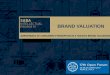 BRAND VALUATION - FICPI · 2018-11-12 · BRAND VALUATION “Brandvaluation is the process of assessing/calculating the value of a brand using different approaches or blended approaches