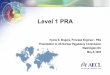 Level 1 PRA. · 2012-11-18 · Pg 3 PRA Applications…. PRA Role in Operations: − Provide input to test and maintenance programs, so that these can be optimized in terms of cost