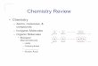 Chemistry Reviewrms.rsccd.edu/faculty/KathyTakahashi/Bio229/ExamIPosted/Chemistry.pdfChemistry Review • Chemistry – Atoms, molecules, & compounds ... Acid-Base Balance Figure 2.7