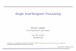 Single Interferogram Processing - UNAVCO · 3 One size doesn’t ﬁt all! • Process2pass / insarApp are attempts at creating one workﬂow that suits the needs of most applications