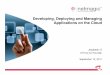 Developing, Deploying and Managing Applications on the Cloud...Developing, Deploying and Managing Applications on the Cloud Jayabalan S CTO & Co-Founder September 10, 2011. ... Confidential