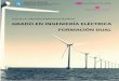 GRADO EN INGENIERÍA ELÉCTRICA · 2019-12-25 · Por qué estudiar Ingeniería Eléctrica en Ferrol Tendrás la posibilidad de cursar un itinerario de formación dual con formación