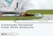 Colorado Hospital Cost Shift Analysis · 2020-01-27 · on cost shifting to commercial insurance payers and to increase transparency about the impact of the fee on the health care
