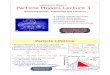 Subatomic Physics: Particle Physics Lecture 3vjm/Lectures/Particle... · Subatomic Physics: Particle Physics Lecture 3 Measuring Decays, Scatterings and Collisions Particle lifetime