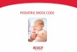 PEDIATRIC MOCK CODERed Flags in Pediatric Assessment •Drug dosage •Equipment size •Broselow •Handtevy Handtevy handtevy.com The Three Way Stopcock… •Great for small doses
