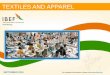 TEXTILES AND APPAREL - IBEF · 2016-09-28 · TEXTILES AND APPAREL Textile plays a major role in the Indian economy India's textile market size (USD billion) It contributes 14% to