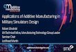 Applications of Additive Manufacturing in Military Simulators Design · 2019-10-29 · sme additive manufacturing applications october 23, 2019 greenville, sc robert ghobrial technology