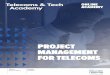 PROJECT MANAGEMENT FOR TELECOMS · manage the project scope, project time and work flow, project cost and budgets, project resources, project quality, project human resource requirements,