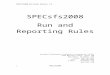 SPECsfs2008 Run Rules - SPEC - Standard Performance ... · Web viewThese run rules also form the basis for determining which server hardware and software features are allowed for