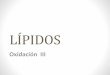 LÍPIDOS - UNAMdepa.fquim.unam.mx/amyd/archivero/2-LIPIDOS-4_31470.pdf · 2015-08-31 · • Principales hidrocarburos volátiles = etano y pentano. • Fácilmente cuantificables