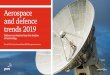 Aerospace and defence trends 2019 · 2020-01-15 · from aerospace and defence (A&D) companies, but from the innovation clusters that are expanding their influence in virtually every