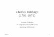 Charles Babbage (1791-1871) - Haverford Collegeds-wordpress.haverford.edu/bitbybit/wp-content/uploads/2012/07/Lecture-3-Charles...Charles Babbage (1791-1871) • Born: December 26,