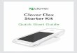 Clover Flex Starter Kit 2020-03-12¢  3 Clover Flex Starter Kit Quick Start Guide Clover Flex Features