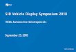 SID Vehicle Display Symposium 2018...VESA VTG OverviewMTG Update VESA Confidential VESA Automotive Special Interest Group (SIG) • Held 10 meetings February-September 2018 • Objectives