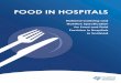 FOOD IN HOSPITALSNational Catering and Nutrition Specification for Food and Fluid Provision in Hospitals in Scotland TheScottishGovernment,Edinburgh2008 ii FOODINHOSPITALS ©Crowncopyright2008