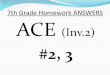 7th Grade Homework ANSWERS ACE (Inv.2)...7th Grade Homework ANSWERS ACE (Inv.2) #2, 3 Focus 9 Probability of Compound Events Math Notebook - Table of Contents Date Title Page 3/20/14