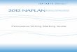 Persuasive Writing Marking Guide · 2016-03-11 · 5 Assessing Writing in the National Assessment Program The NAPLAN writing task The writing task for the 2012 writing assessment