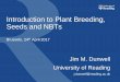 Introduction to Plant Breeding, Seeds and NBTs...to biennial for vegetable crops) Introduction of genetics (1906) Heterosis in maize: Effect on yield Inbred F1 F1 Inbred line 1 line