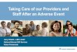 Taking Care of our Providers and Staff After an Adverse Event · 2020-03-15 · Taking Care of our Providers and Staff After an Adverse Event Jerry O’Keefe - LMFT, CEAP ... •This