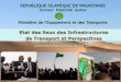 Etat des lieux des Infrastructures de Transport et …petrole.gov.mr/IMG/pdf/mbaba_mauritanid_2014_vf.pdfEtat des lieux des Infrastructures de Transport et Perspectives Conférence