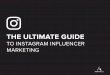 THE ULTIMATE GUIDE - AspireIQ · brands can reach and build trust with a targeted audience by leveraging the fact that influencers have large, dedicated audiences who trust their