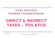 DIRECT & INDIRECT TAXES TAXES – TDS &TCS TDS & · PDF file Taxes –TDS &TCS . Eligibility: Those who have got the Up gradation from E3 to E4. This presentation is last updated on