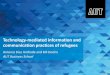 Technology-mediated information and communication ......Technology-mediated information and communication practices of refugees Antonio Díaz Andrade and Bill Doolin AUT Business School