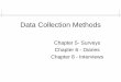 Data Collection Methods - Universitetet i osloData Collection Methods Chapter 5- Surveys Chapter 6 - Diaries Chapter 8 - Interviews Introduction •Surveys are a very commonly used