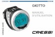 Giotto Manuale Francese - Cressi · cressi.com IMPORTANT : après une plongée effectuée avec l'ordinateur Giotto en mode Gage (profondimètre- chronomètre), l'appareil n'effectue