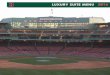 LUXURY SUITE MENU 2016 - Boston Red Soxboston.redsox.mlb.com/.../y2016/Luxury-Suite-Menu-2016.pdf · 2016-03-15 · LUXURY SUITE MENU 2016. WELCOME. As the exclusive caterer of Fenway