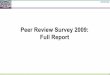 Peer Review Survey 2009: Full Report - Sense about …...alongside the paper as a reviewer (see 37). • Over three quarters (76%) favour double-blind peer review believing it is the