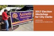 2017 Election Workshop for City Clerks€¦ · The basics of Idaho’s consolidated election system and the responsibilities of the city clerk and county clerk. ... Canvassing the
