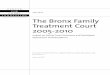 The Bronx Family Treatment Court 2005-2010...The Bronx Family Treatment Court 2005-2010 Impact on Family Court Outcomes and Participant Experiences and Perceptions research By Sarah