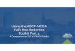 Using the ASCP-NCOA Falls Risk Reduction Toolkit …...Agenda Part 1 Review of general falls risk factors Exploration of falls-risk associated medical conditions and medications Overview