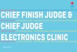 CHIEF FINISH JUDGE & CHIEF JUDGE ELECTRONICS CLINIC · 2017-04-18 · • The official time is assigned solely by using semi-automatic or manual watch times. • The official time