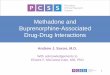 Methadone and Buprenorphine-Associated Drug-Drug Interactions… · 2019-06-18 · Methadone metabolized by CYP 3A4, 2D6, 2B6, 2C9/10 buprenorphine metabolized by mainly 3A4 Some