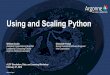 Using and Scaling Python _SDL2018... · 2018-02-27 · Using and Scaling Python William Scullin Assistant Computational Scientist Leadership Computing Facility Argonne National Laboratory