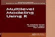 Multilevel Modeling Using R · 2020-03-29 · K15056 A powerful tool for analyzing nested designs in a variety of fields, multilevel/hierarchical modeling allows researchers to account