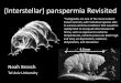 (Interstellar) panspermia Revisitedfiles7.design-editor.com/29/291858/UploadedFiles/4618EA...(Interstellar) panspermia Revisited Noah Brosch Tel Aviv University “Tardigrades are