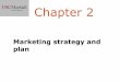 Marketing strategy and planfaculty.marshall.usc.edu/Davide-Proserpio/BUAD307-385...2 Today • Define a marketing strategy. • Describe the elements of a marketing plan. • Analyze