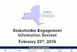 Stakeholder Engagement Information Session February 29 , 2016 · 2016-03-15 · Weather normalized load forecasts for substation transformer banks •Anticipated long-term customer