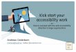 - or - How to succeed with the web accessibility...Kick start your accessibility work - or - How to succeed with the web accessibility directive in large organizations Andreas Cederbom
