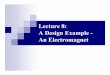 Lecture 8: A Design Example - An Electromagnetsudhoff/ee630/Lecture08.pdf · A Design Example - An Electromagnet. 2 Objective Use a genetic algorithm to solve an engineering design